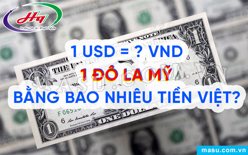 1 Đô la Mỹ bao nhiêu tiền Việt?