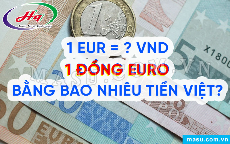 1 EURO bao nhiêu tiền Việt?