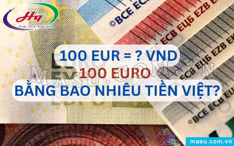 100 EURO bao nhiêu tiền Việt?