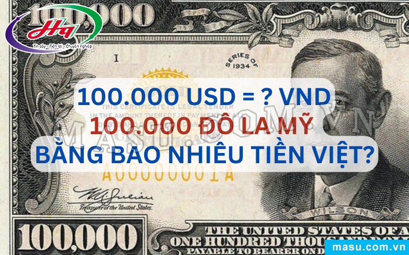 100.000 Đô la Mỹ bao nhiêu tiền Việt?