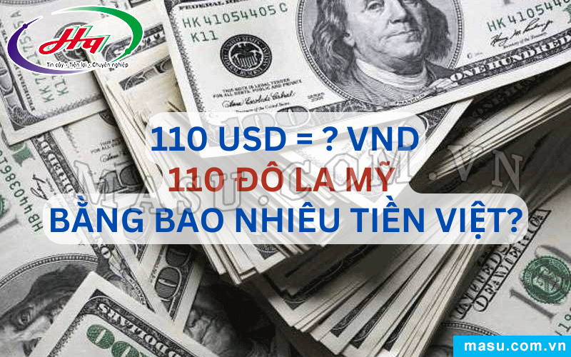 110 Đô la Mỹ bao nhiêu tiền Việt?