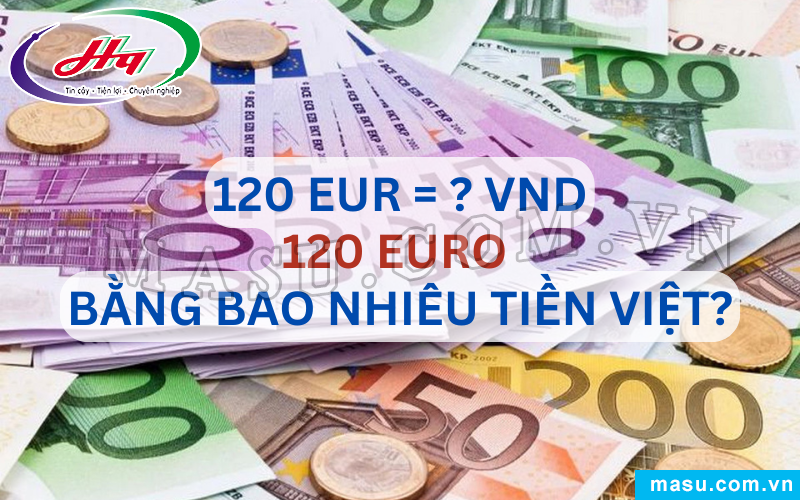 120 EURO bao nhiêu tiền Việt?