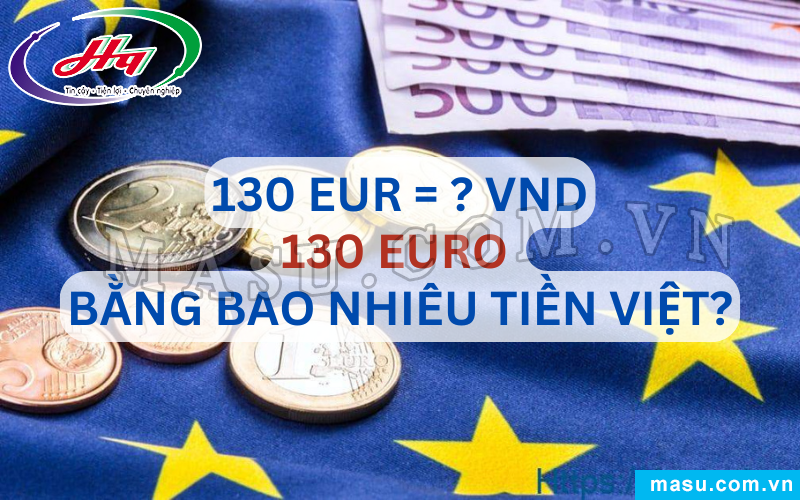 130 EURO bao nhiêu tiền Việt?