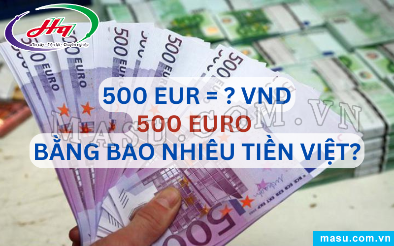 500 EURO bao nhiêu tiền Việt?