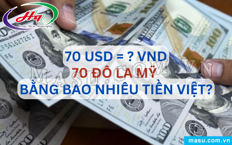 70 Đô La Mỹ Bao Nhiêu Tiền Việt