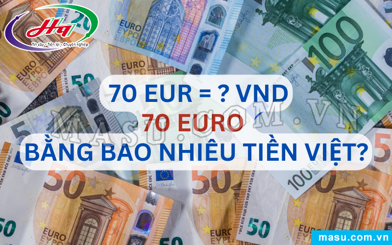 70 EURO bao nhiêu tiền Việt?