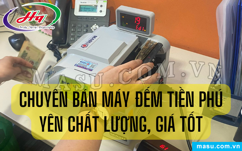 Chuyên bán máy đếm tiền Phú Yên giá tốt 