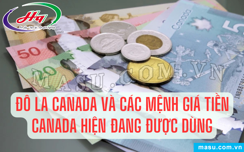 Các mệnh giá tiền Canada hiện đang được dùng 