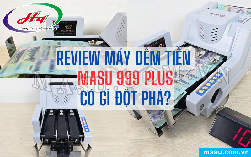 Review chi tiết máy đếm tiền Masu 999 Plus 