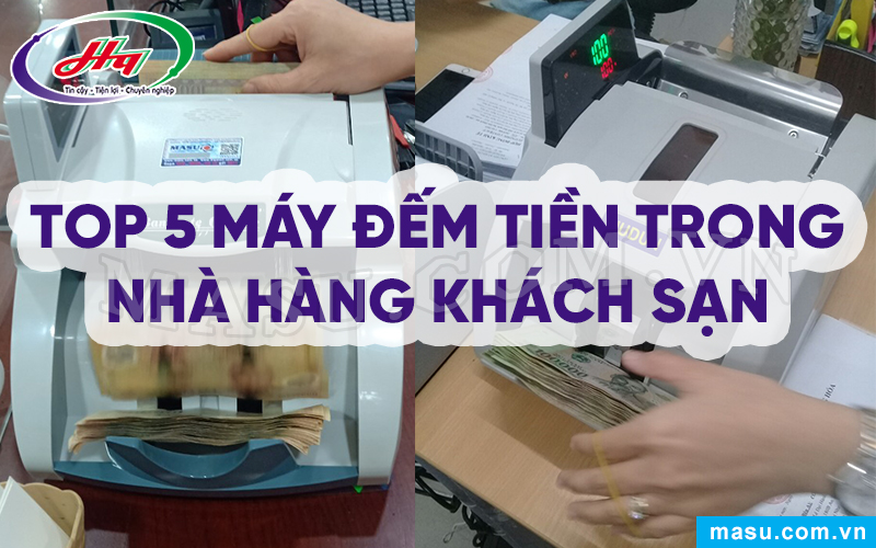 Máy đếm tiền trong nhà hàng khách sạn