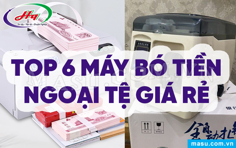 Máy bó tiền ngoại tệ giá rẻ