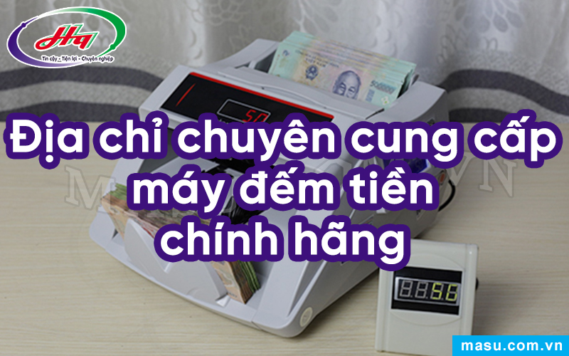 Cung cấp máy đếm tiền chính hãng