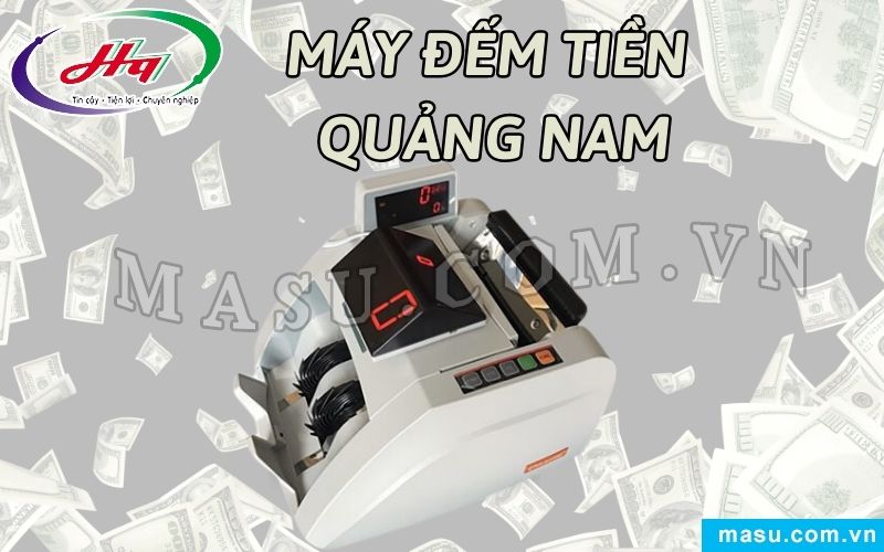 Máy đếm tiền Quảng Nam