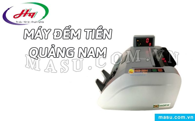 máy đếm tiền Quảng Nam