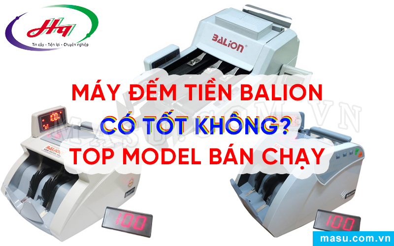 Máy đếm tiền Balion có tốt không?