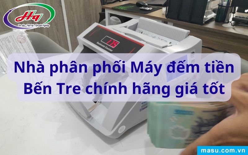 Máy đếm tiền Bến Tre