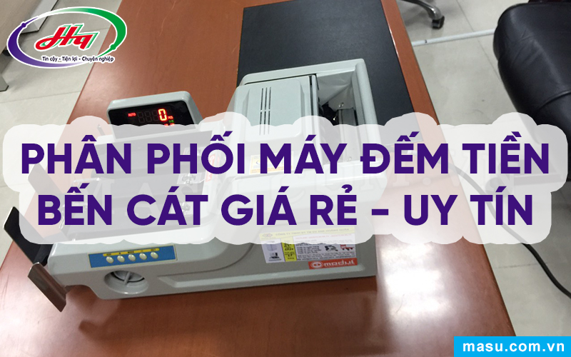 Máy đếm tiền Bến Cát