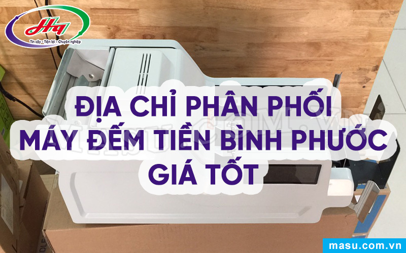 Máy đếm tiền Bình Phước