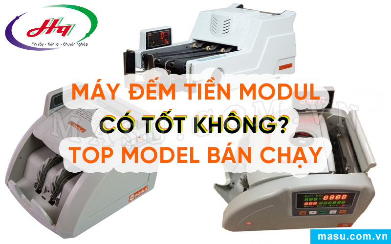 Máy đếm tiền Modul có tốt không?