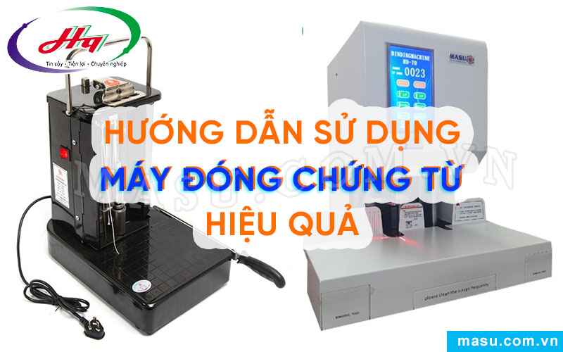 Hướng dẫn sử dụng máy đóng chứng từ