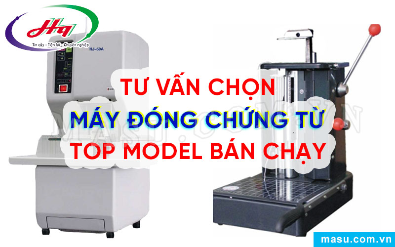 Tư vấn chọn máy đóng chứng từ phù hợp