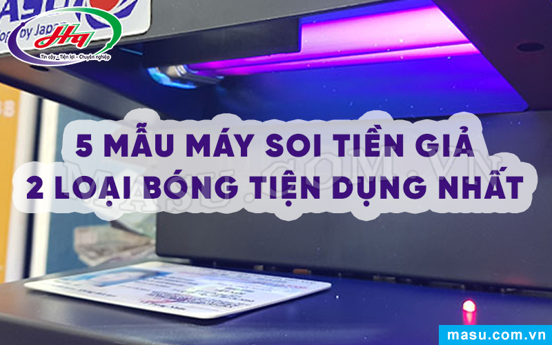 Máy soi tiền giả 2 loại bóng